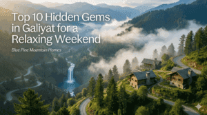 Top 10 Hidden Gems in Galiyat for a Relaxing Weekend